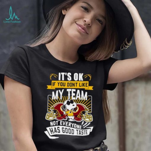 Snoopy Washington Redskins it’s ok if you don’t like my team not everyone has good taste shirt