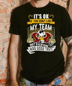Snoopy Washington Redskins it’s ok if you don’t like my team not everyone has good taste shirt