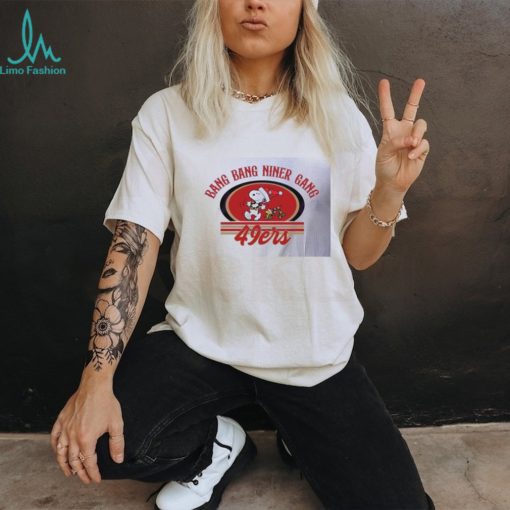 Snoopy and Woodstock Bang Bang Niner Gang SF 49ers shirt