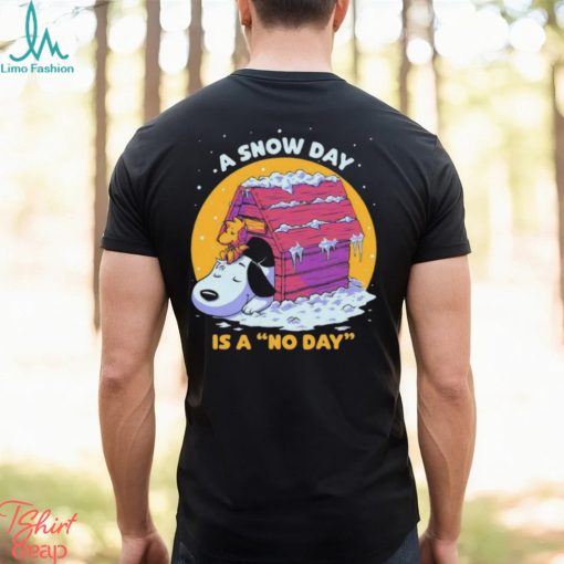 Snoopy and Woodstock a snow day is a no day Christmas shirt