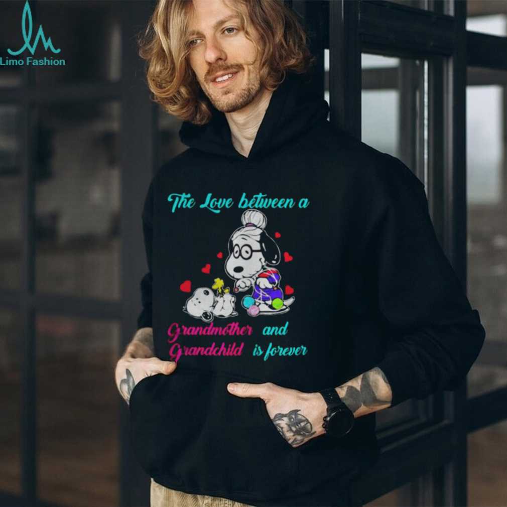 Snoopy the love between a Grandmother and Grandchild is forever shirt Snoopy the love between a Grandmother and Grandchild is forever shirt