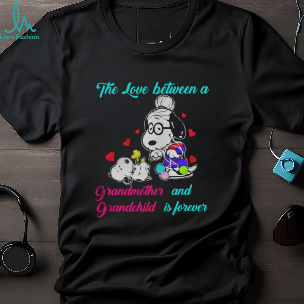 Snoopy the love between a Grandmother and Grandchild is forever shirt Snoopy the love between a Grandmother and Grandchild is forever shirt