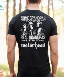 Some Grandpas Play Bingo Real Grandpas Listen To Motorhead Signatures Shirt