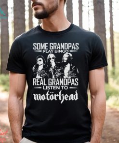 Some Grandpas Play Bingo Real Grandpas Listen To Motorhead Signatures Shirt