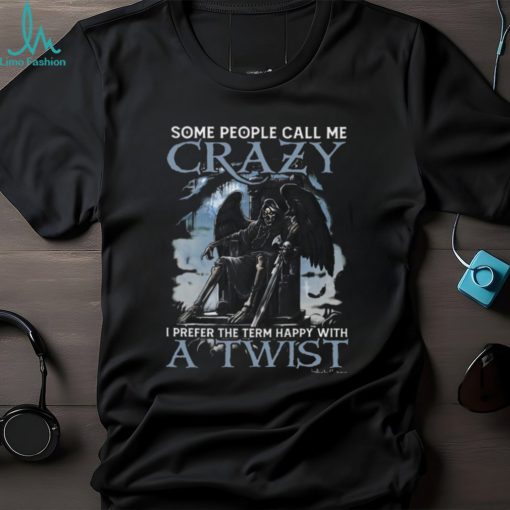 Some People Call Me Crazy Skull Classic T Shirt