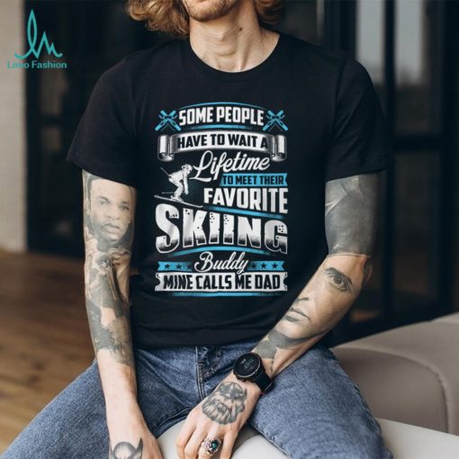 Some People Have To Wait A Lifetime Shirt