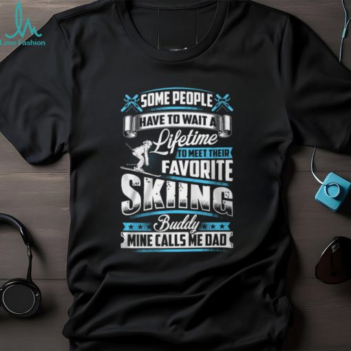 Some People Have To Wait A Lifetime Shirt