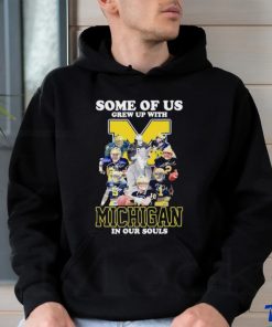 Some of us grew up with Michigan in our souls shirt