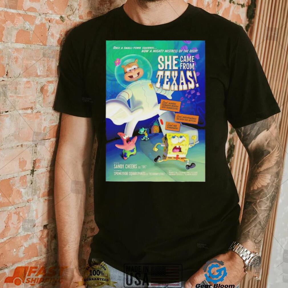Spongebob squarepants she came from Texas poster shirt Spongebob squarepants she came from Texas poster shirt