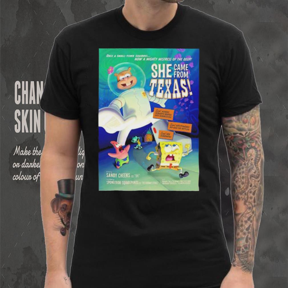 Spongebob squarepants she came from Texas poster shirt Spongebob squarepants she came from Texas poster shirt