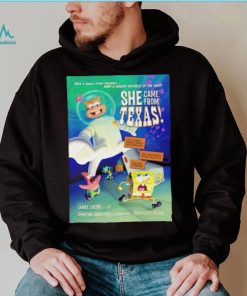 Spongebob squarepants she came from Texas poster shirt, hoodie, sweater, long sleeve and tank top Spongebob squarepants she came from Texas poster shirt