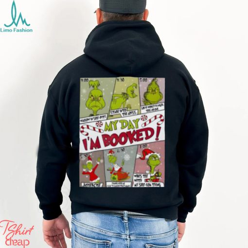 Stay On Track With My Day I’m Booked Grinch Christmas Schedule Shirt