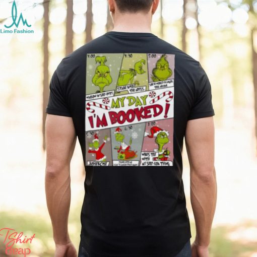 Stay On Track With My Day I’m Booked Grinch Christmas Schedule Shirt