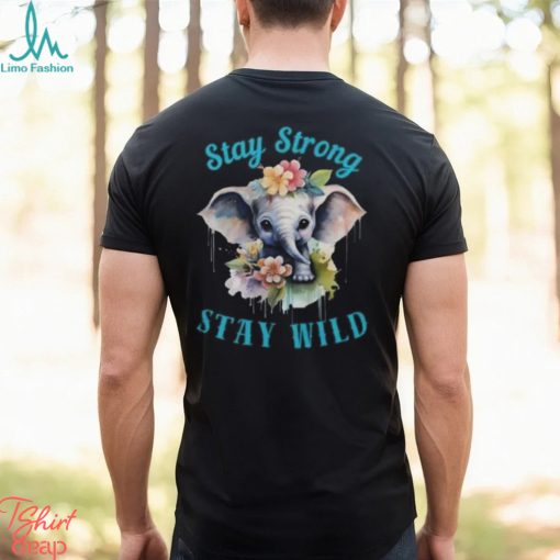 Stay Strong Wild Adorable Elephant Classic T Shirt Unisex