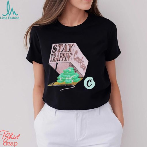 Stay Trappin Cookies Money T shirt