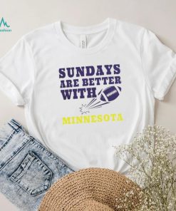 Sundays are better with Minnesota Vikings football NFL shirt