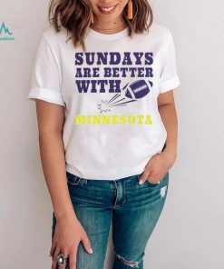 Sundays are better with Minnesota Vikings football NFL shirt