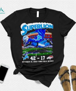 Superlion Detroit Lions 42 17 Denver Broncos December 16 2023 shirt