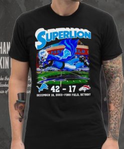 Superlion Detroit Lions 42 17 Denver Broncos December 16 2023 shirt