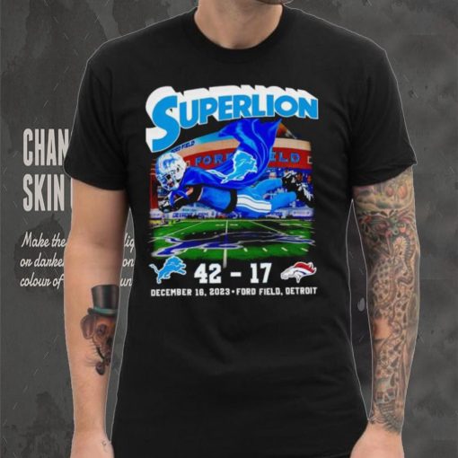 Superlion Detroit Lions 42 17 Denver Broncos December 16 2023 shirt