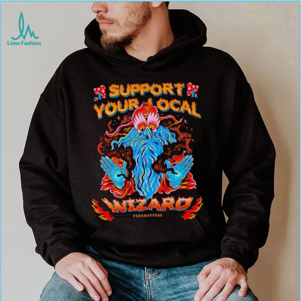 Support your local wizard shirt Support your local wizard shirt