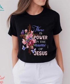 THERE IS POWER IN THE NAME OF JESUS Classic T Shirt