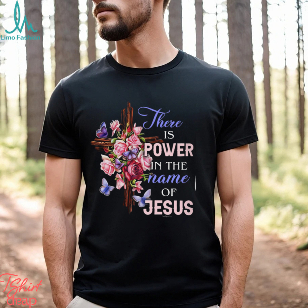 THERE IS POWER IN THE NAME OF JESUS Classic T Shirt THERE IS POWER IN THE NAME OF JESUS Classic T Shirt