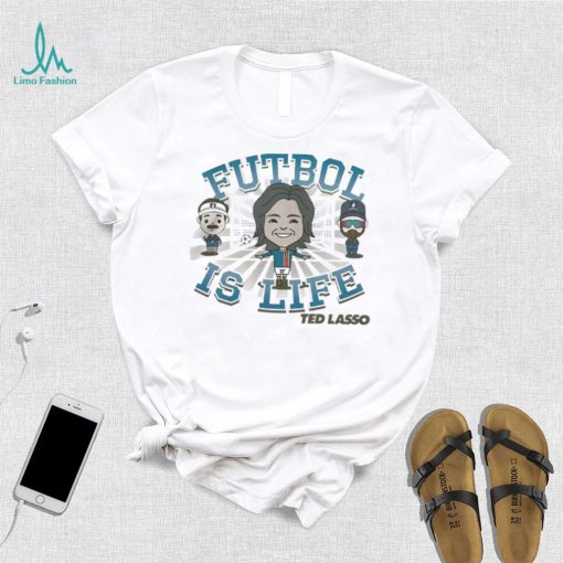 Ted Lasso futbol is life shirt