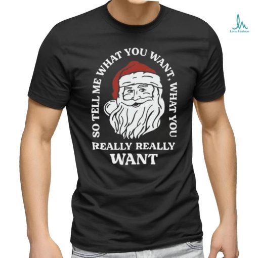 Tell Me What You Want Tee shirt