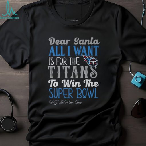 Tennessee Titans All I Want To Win The Super BOWL T Shirt