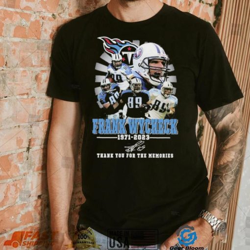 Tennessee Titans Frank Wycheck Thank You For The Memories Shirt