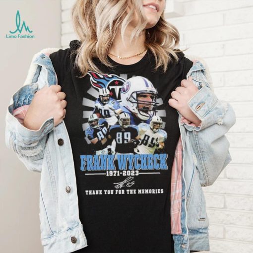 Tennessee Titans Frank Wycheck Thank You For The Memories Shirt