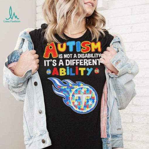 Tennessee Titans NFL Autism Is Not A Disability 2024 Shirt