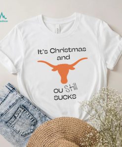 Texas Longhorn it’s Christmas and ou still sucks shirt