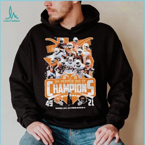 Texas Longhorns Team 2023 Dr Pepper Big 12 Champions 49 21 Oklahoma State Shirt