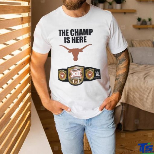 Texas Longhorns WWE The Champ Is Here 2023 Big 12 Football Conference Champions Shirt