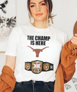 Texas Longhorns WWE The Champ Is Here 2023 Big 12 Football Conference Champions Shirt