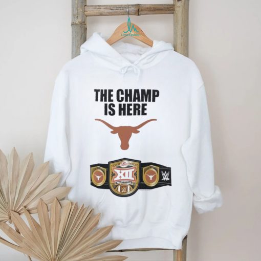 Texas Longhorns WWE The Champ Is Here 2023 Big 12 Football Conference Champions Shirt