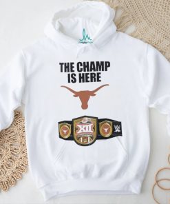 Texas Longhorns WWE The Champ Is Here 2023 Big 12 Football Conference Champions Shirt