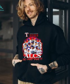 Texas Ranger 2023 Alcs go and take it players signatures logo shirt