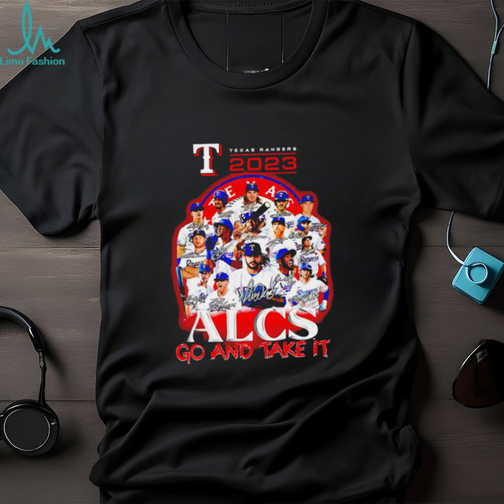 Texas Ranger 2023 Alcs go and take it players signatures logo shirt Texas Ranger 2023 Alcs go and take it players signatures logo shirt