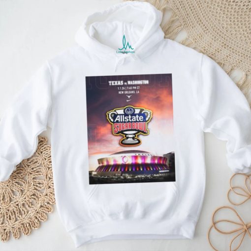 Texas Vs Washington 1.1.24 New Orleans LA Allstate Sugar Bowl poster shirt