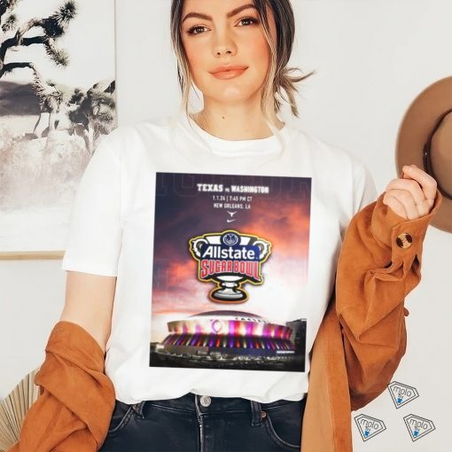 Texas Vs Washington 1.1.24 New Orleans LA Allstate Sugar Bowl poster shirt