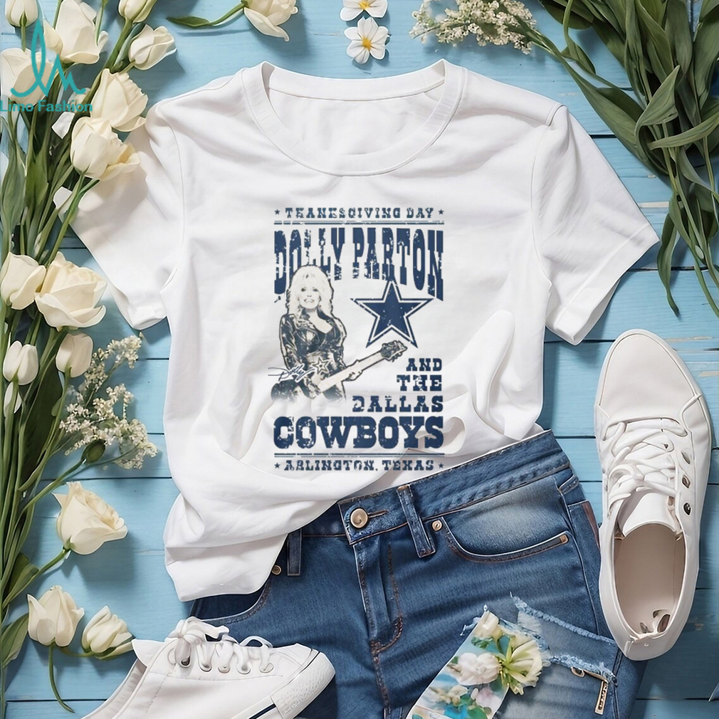 Thanksgiving Day Dolly Parton And The Dallas Cowboys Arlington Texas T Shirt Thanksgiving Day Dolly Parton And The Dallas Cowboys Arlington Texas T Shirt