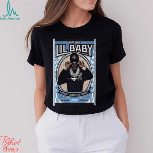 The 4th Annual Lil Baby + Friends Birthday Celebration Concert Dec 27 2023 State Farm Arena, Atlanta, Ga Shirt