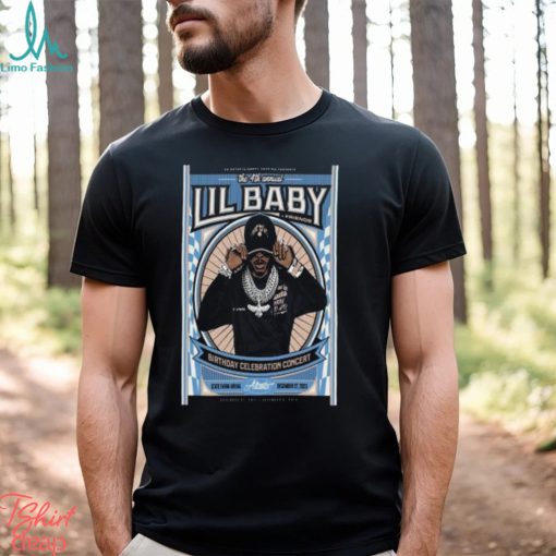 The 4th Annual Lil Baby + Friends Birthday Celebration Concert Dec 27 2023 State Farm Arena, Atlanta, Ga Shirt