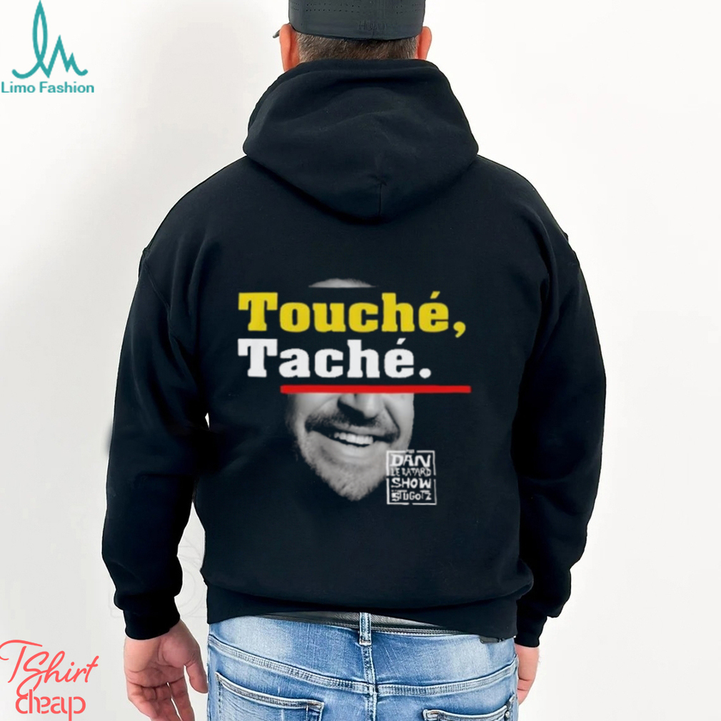 The Dan Lebatard Show Studioz Touche Tache Shirt The Dan Lebatard Show Studioz Touche Tache Shirt