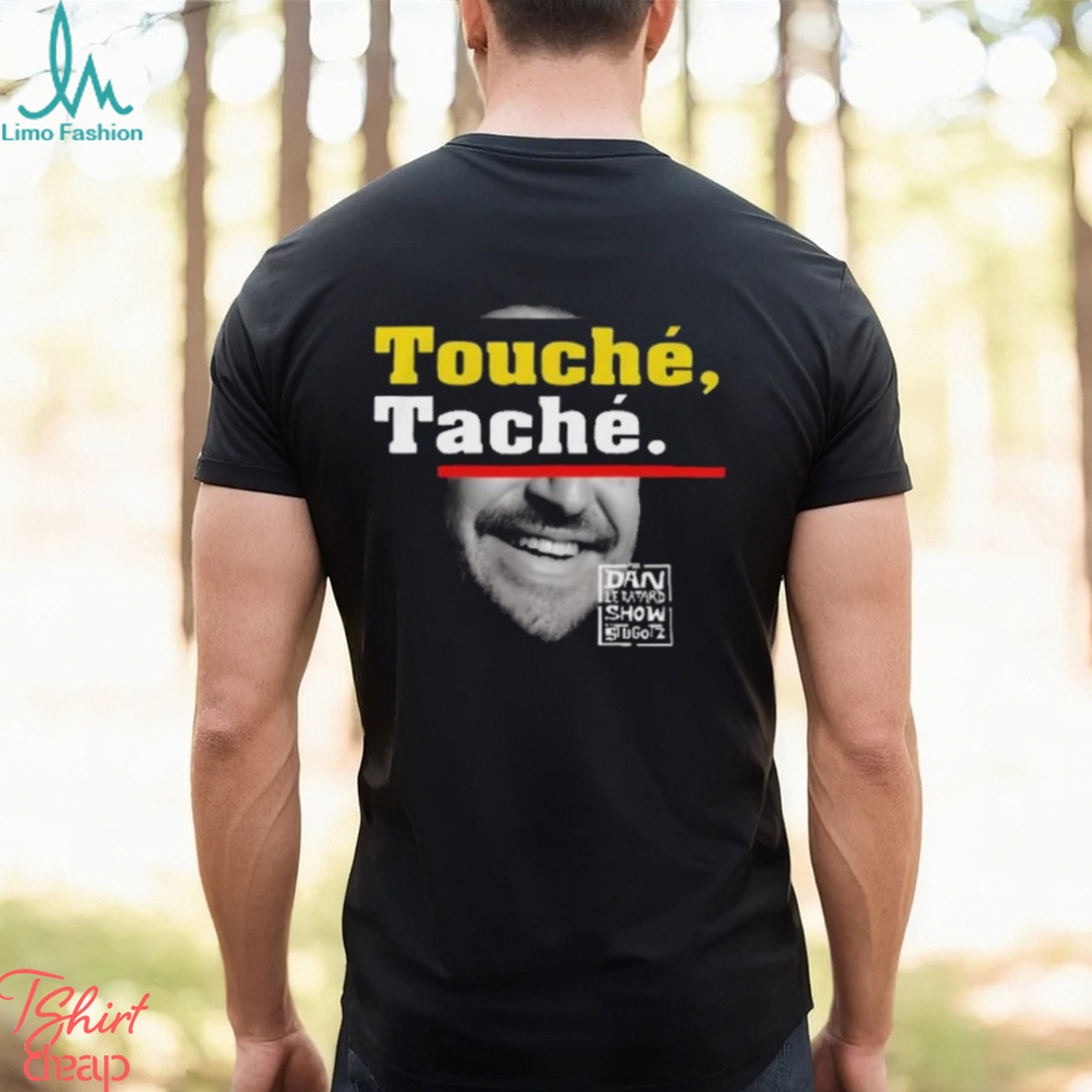 The Dan Lebatard Show Studioz Touche Tache Shirt The Dan Lebatard Show Studioz Touche Tache Shirt