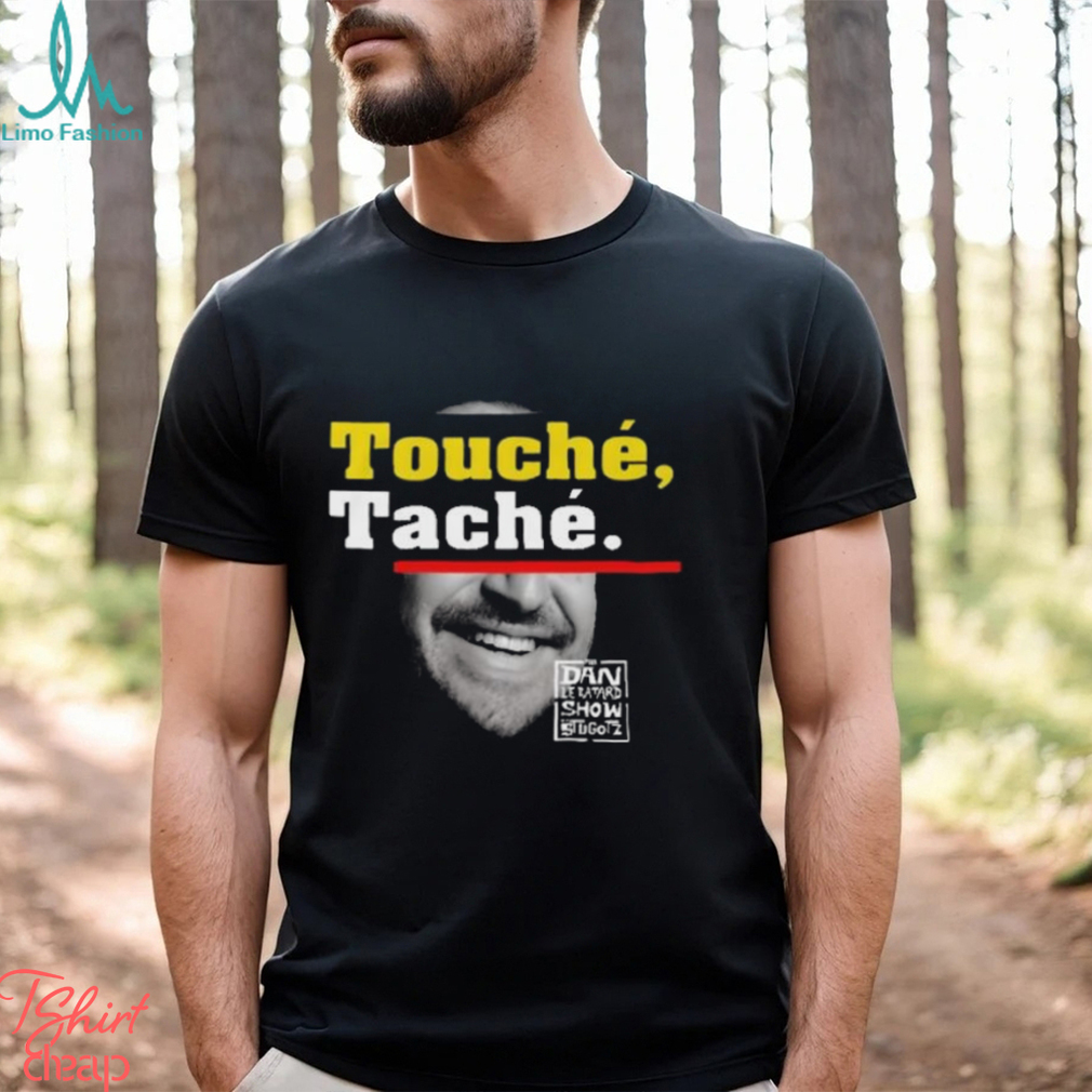 The Dan Lebatard Show Studioz Touche Tache Shirt The Dan Lebatard Show Studioz Touche Tache Shirt