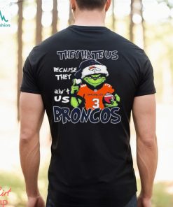 The Grinch Christmas They Hate Us Because Ain’t Us Denver Broncos Shirt
